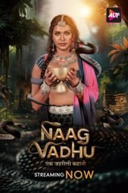 Naag Vadhu- Ek Zehreeli Kahani (2024) Season 1 (Altbalaji) – Full Series Download & Watch FREE – MRBOBD.COM