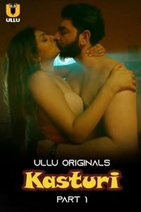 Kasturi (2024) Season 1 Part 1 (Ullu Originals) – Full Series Download & Watch FREE – MRBOBD.COM