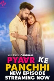 Pyaar Ke Panchi (2024) Season 01 – Hulchul – Full Series Download & Watch FREE – MRBOBD.COM