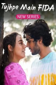 Tujhpe Main Fida (2024) Season 01-02 – Complete – Full Movie Download & Watch FREE – MRBOBD.COM