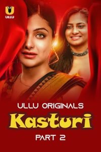 Kasturi (2024) Season 1 Part 2 (Ullu Originals) – Full Series Download & Watch FREE – MRBOBD.COM