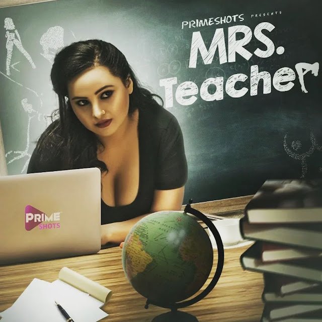 Mrs Teacher (2022) Season 01 – PrimeShots Originals – Full Series Download & Watch FREE – MRBOBD.COM