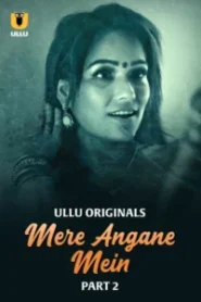 Mere Angane Mein (2025) Sason 01 – Part 2 – Hindi Ullu – Full Series Download & Watch FREE – MRBOBD.COM