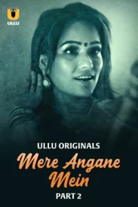 Mere Angane Mein (2025) Sason 01 – Part 2 – Hindi Ullu – Full Series Download & Watch FREE – MRBOBD.COM
