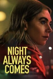 Night Always Comes (2025) – Hindi/English & Watch FREE