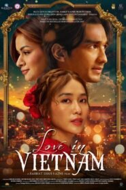 Love in Vietnam (2025) & Watch FREE