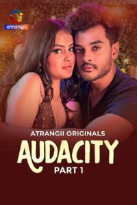 Audacity Part 1 (2026) S01 Hindi Atrangii