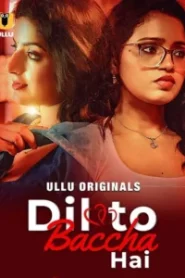 Dil To Baccha Hai (2024) S01 Hindi Ullu